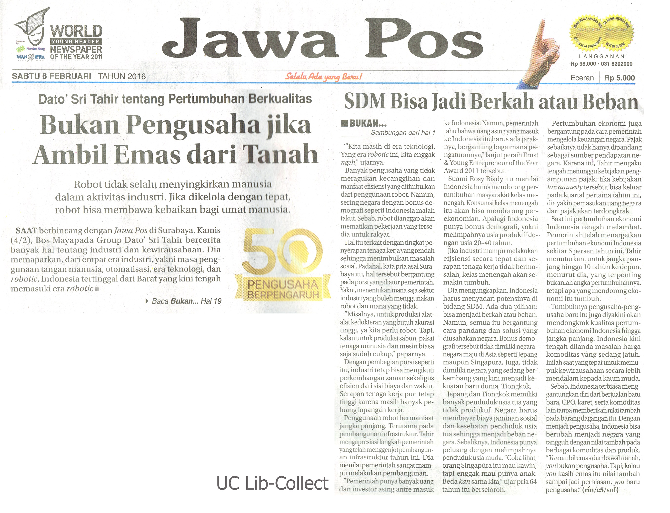 6 Februari 2016. Dato Sri Tahir tentang Pertumbuhan Berkualitas_Bukan Pengusaha jika Ambil Emas dari Tanah. Jawa Pos.6 Februari 2016.Hal.1,19