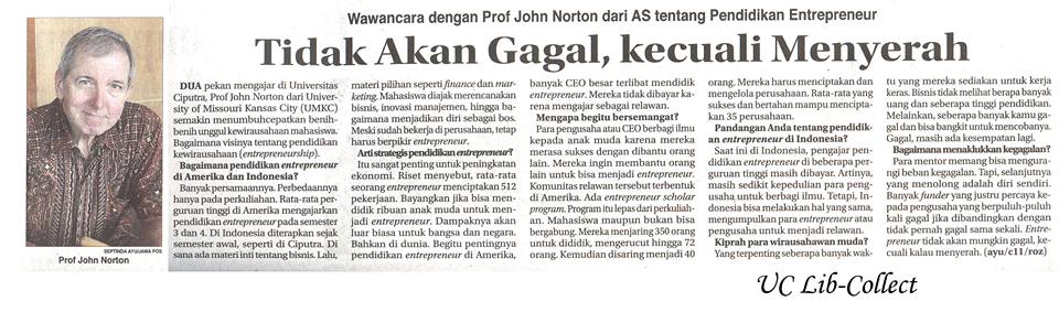 Wawancara dengan Prof John Norton dari AS tentang Pendidikan Entrepreneur.Jawa Pos 28 Januari 2014.Hal.52
