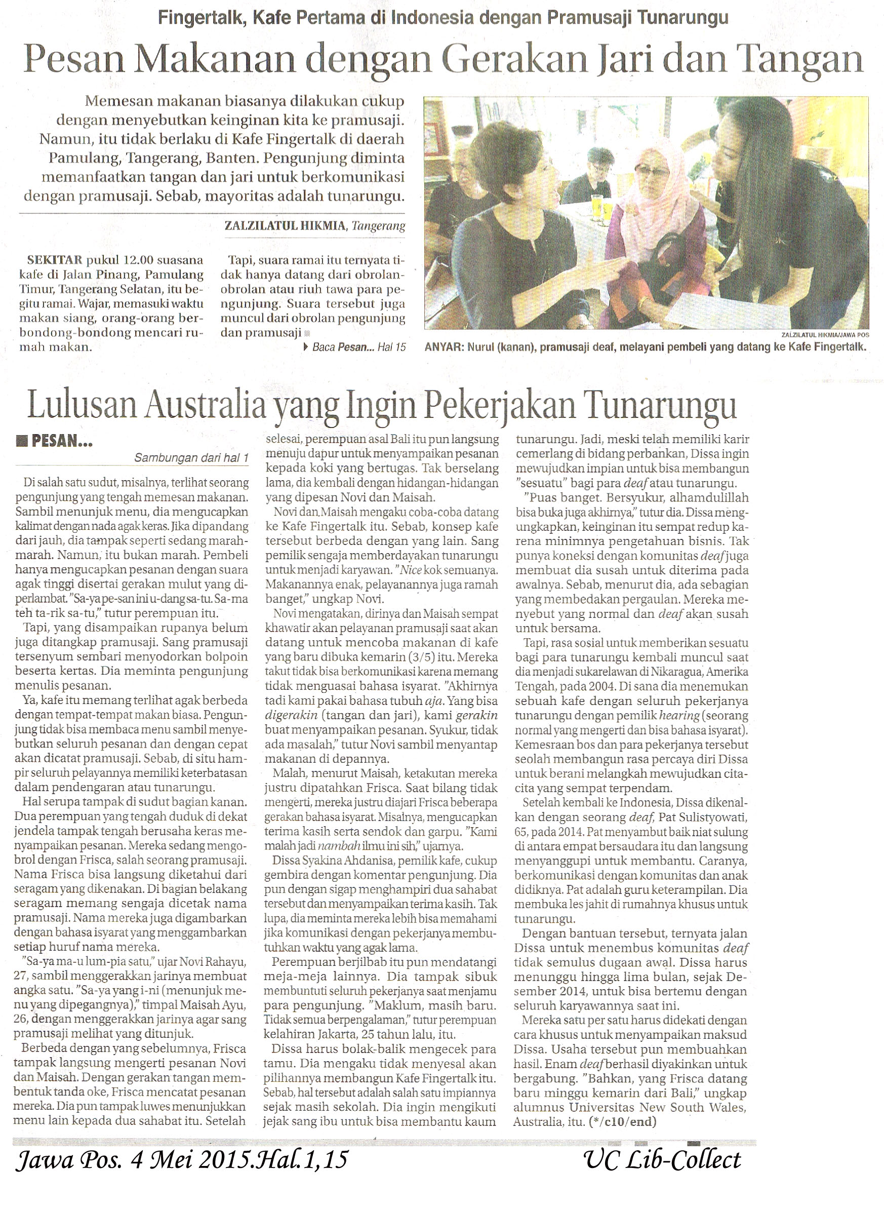 Fingertalk, Kafe Pertama di Indonesia dengan Pramusaji Tunarungu. Jawa Pos. 4 Mei 2015.Hal.1,15