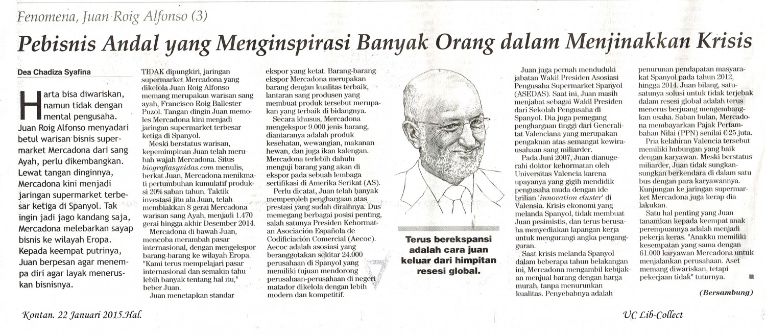 3. Pebisnis Andal yang Menginspirasi Banyak Orang dalam Menjinakkan Krisis. Kontan. 22 Januari 2015.Hal.24