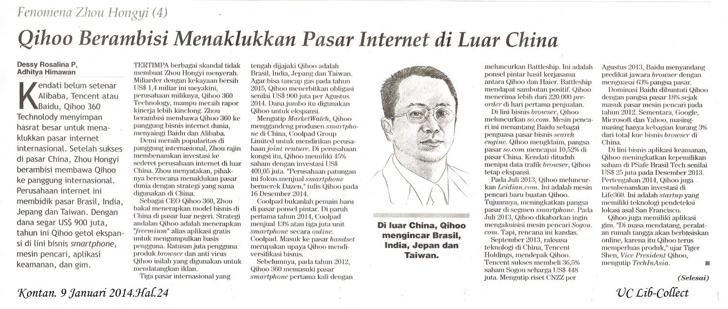 4. Qihoo Berambisi Menaklukkan Pasar Internet di Luar China. Kontan. 9 Januari 2014.Hal.24