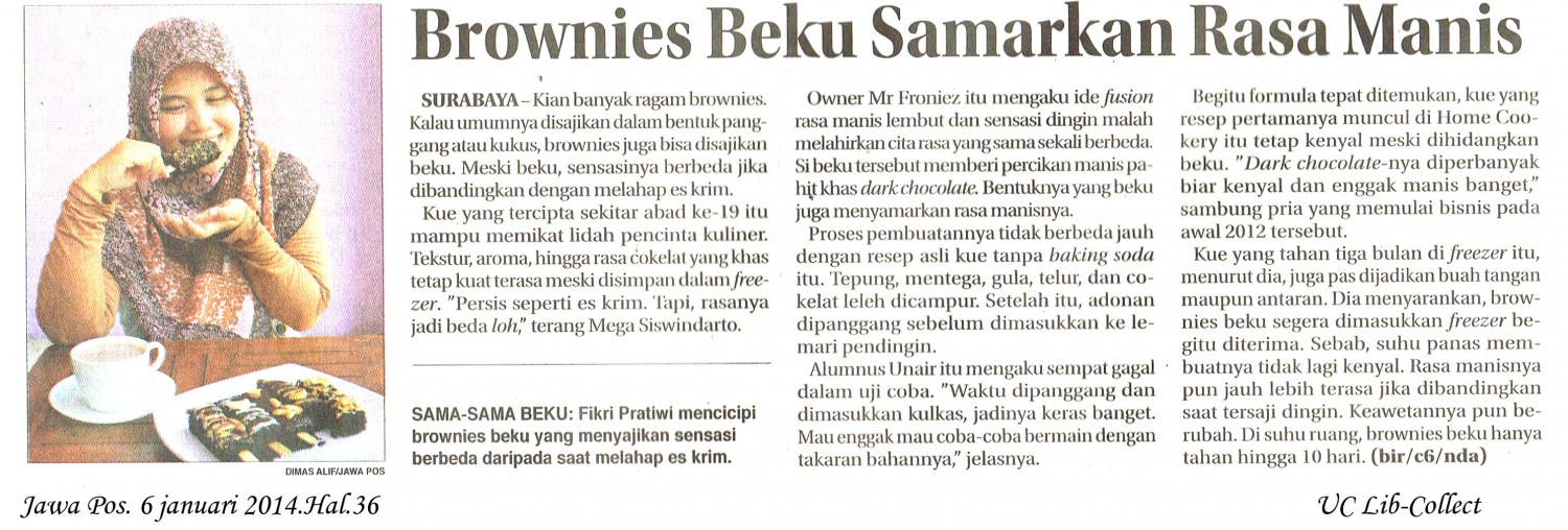 Brownies Beku Samarkan Rasa Manis. Jawa Pos. 6 januari 2014.Hal.36