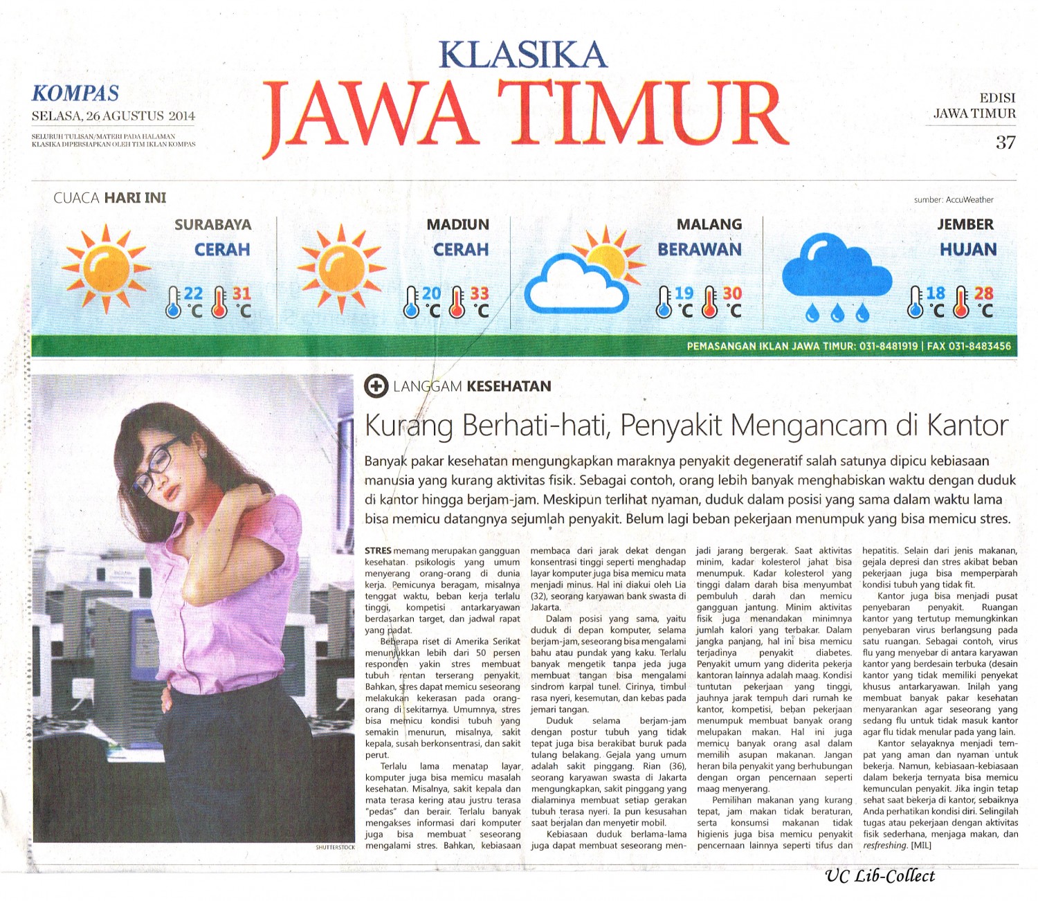 Kurang Berhati-hati, Penyakit Mengancam di Kantor.Kompas. 26 Agustus 2014.Hal.37