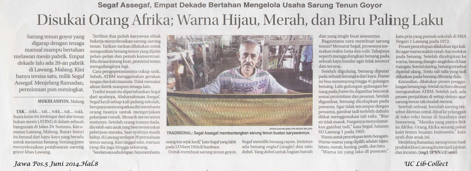 Segaf Assegaf, empat Dekade Bertahan Mengelola Usaha sarung Tenun Goyor.Jawa Pos.5 Juni 2014.Hal.8