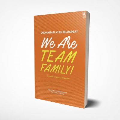 Organisasi atau Keluarga? We are Team Family! Organisasi atau Keluarga? We are Team Family!